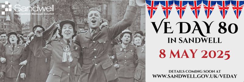 VE Day 80 in Sandwell - 8 May 2025 - with an image of soldiers in black and white celebrating VE Day in 1945